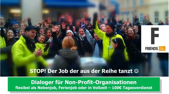 STOP! Der Job der aus der Reihe tanzt - Dialoger für Non-Profit-Organisationen - flexibel als Nebenjob, Ferienjob oder in Vollzeit – 100€ Tagesverdienst